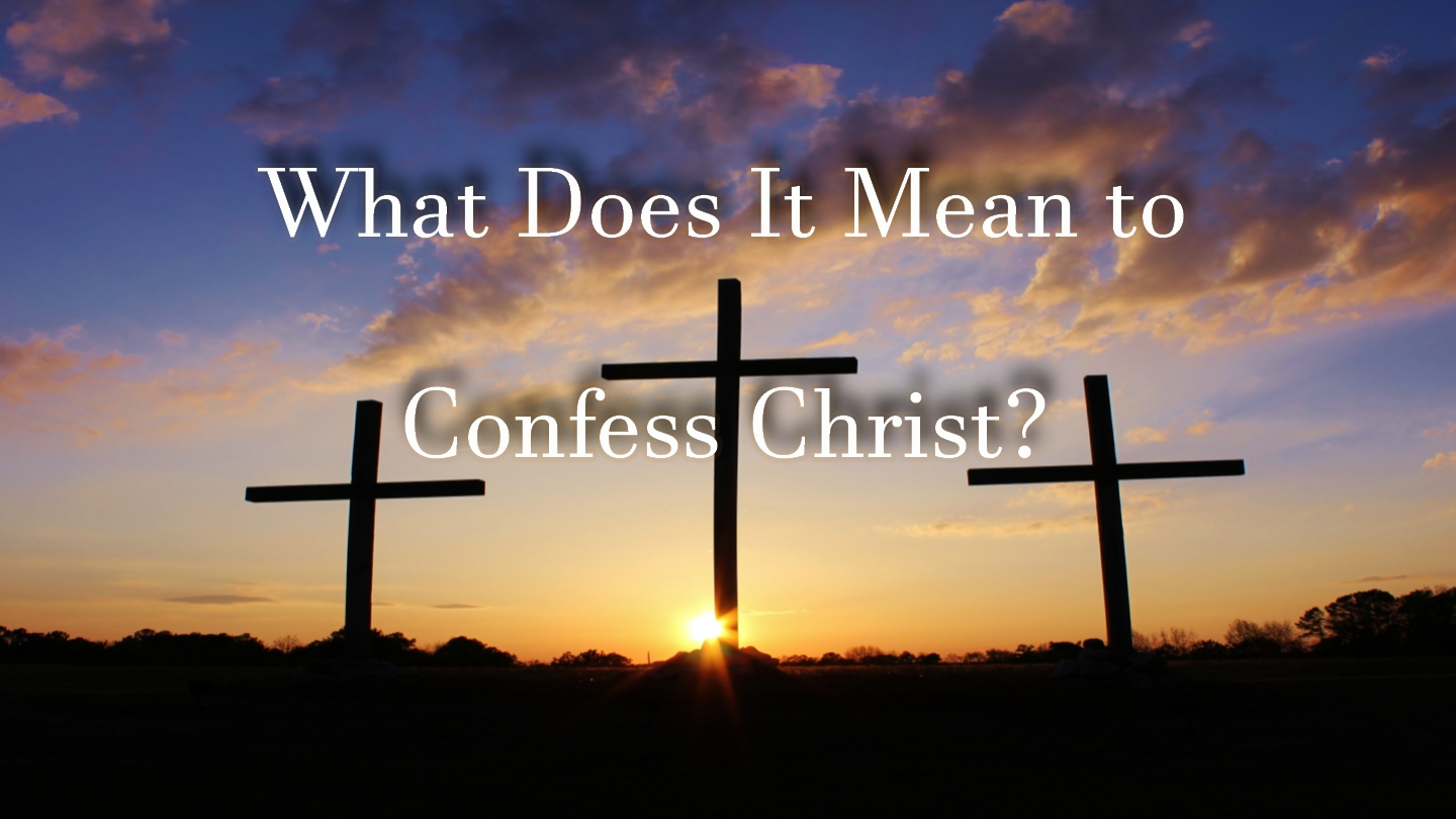 what-does-it-mean-to-confess-christ-waverly-church-of-christ