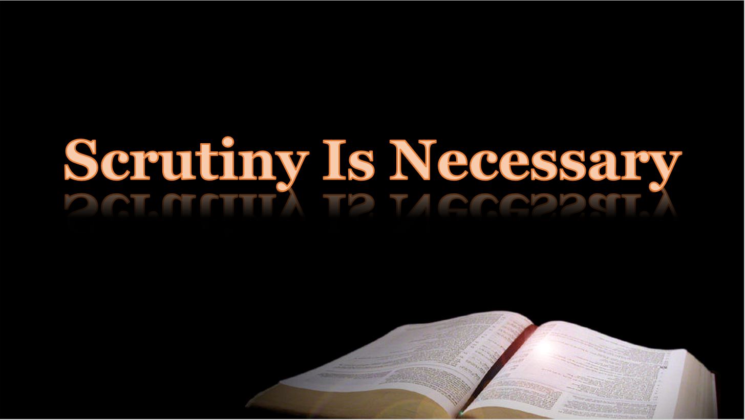 Scrutiny Is Necessary Waverly Church Of Christ