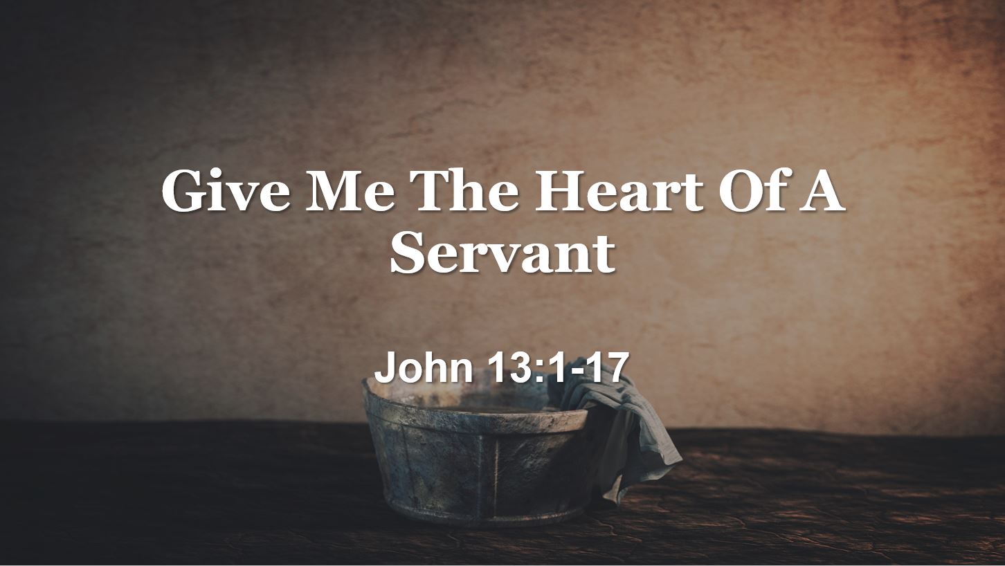 Give Me The Heart Of A Servant