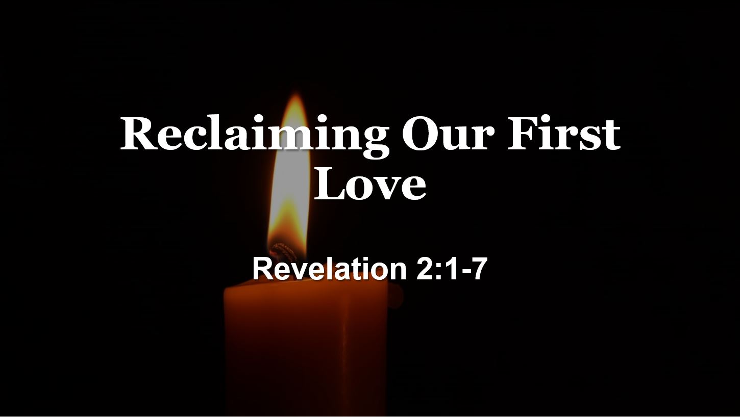 Reclaiming Our First Love