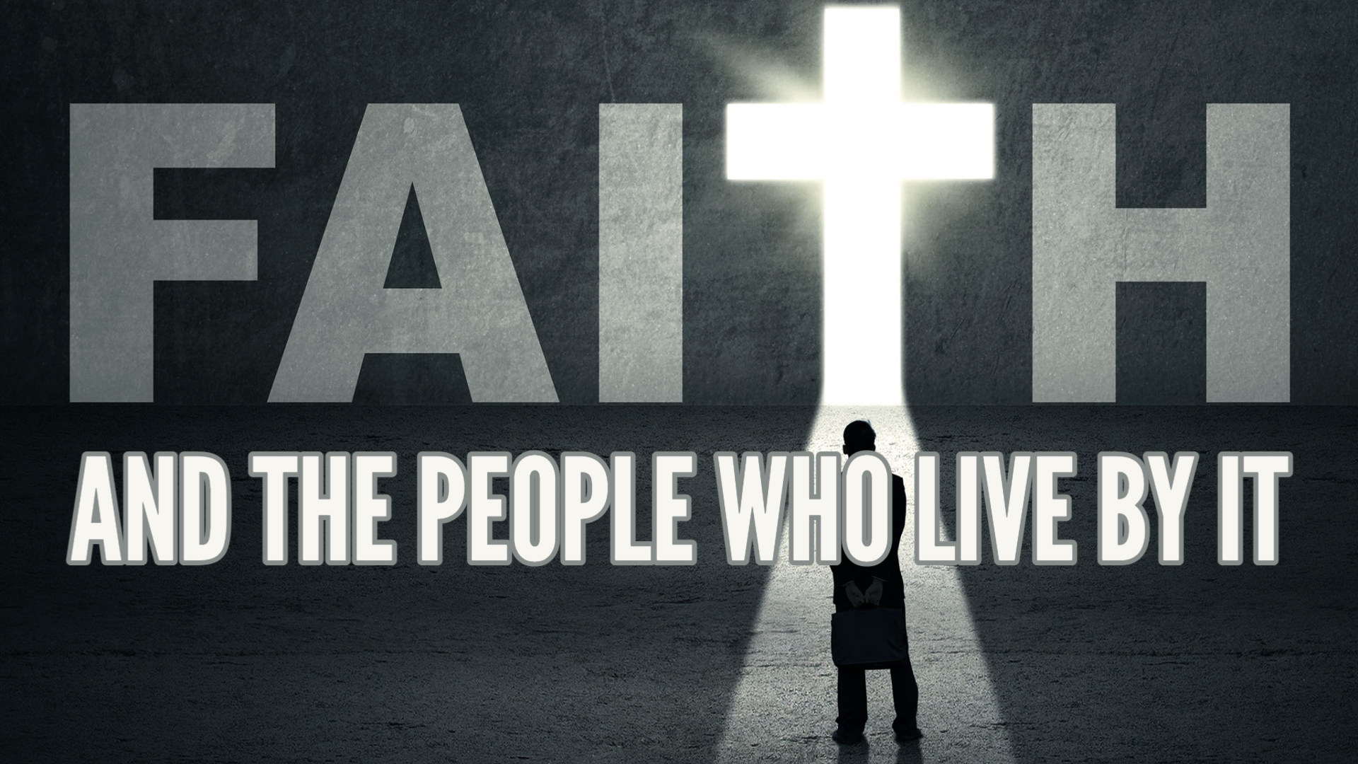 We Are People Who Live By Faith