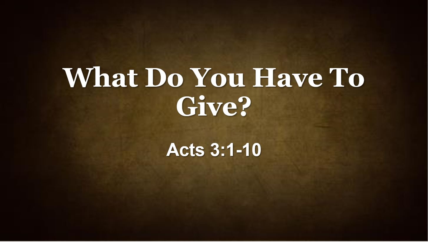 What Do You Have To Give?