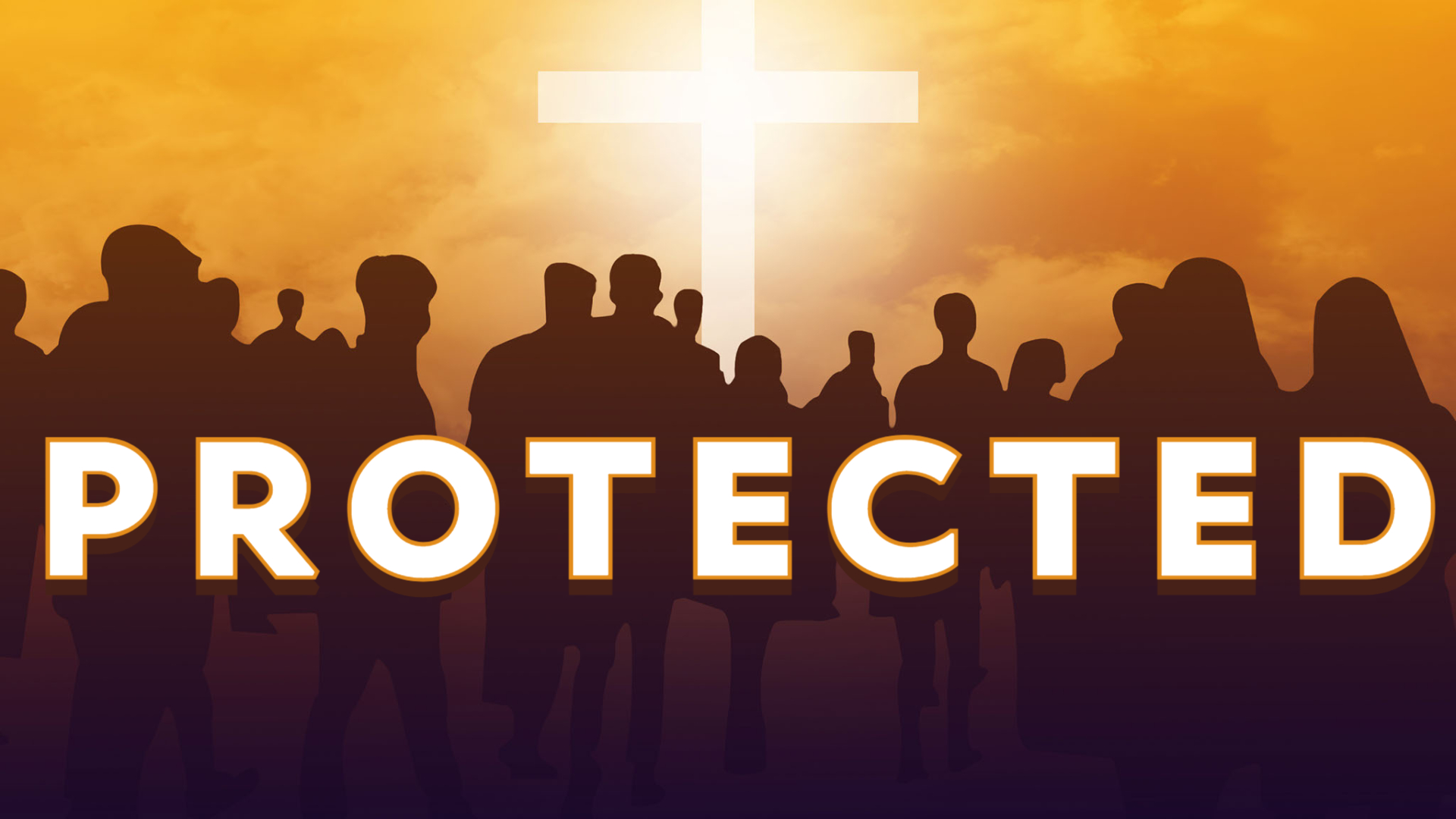 We Are People Who Are Protected By God’s Power