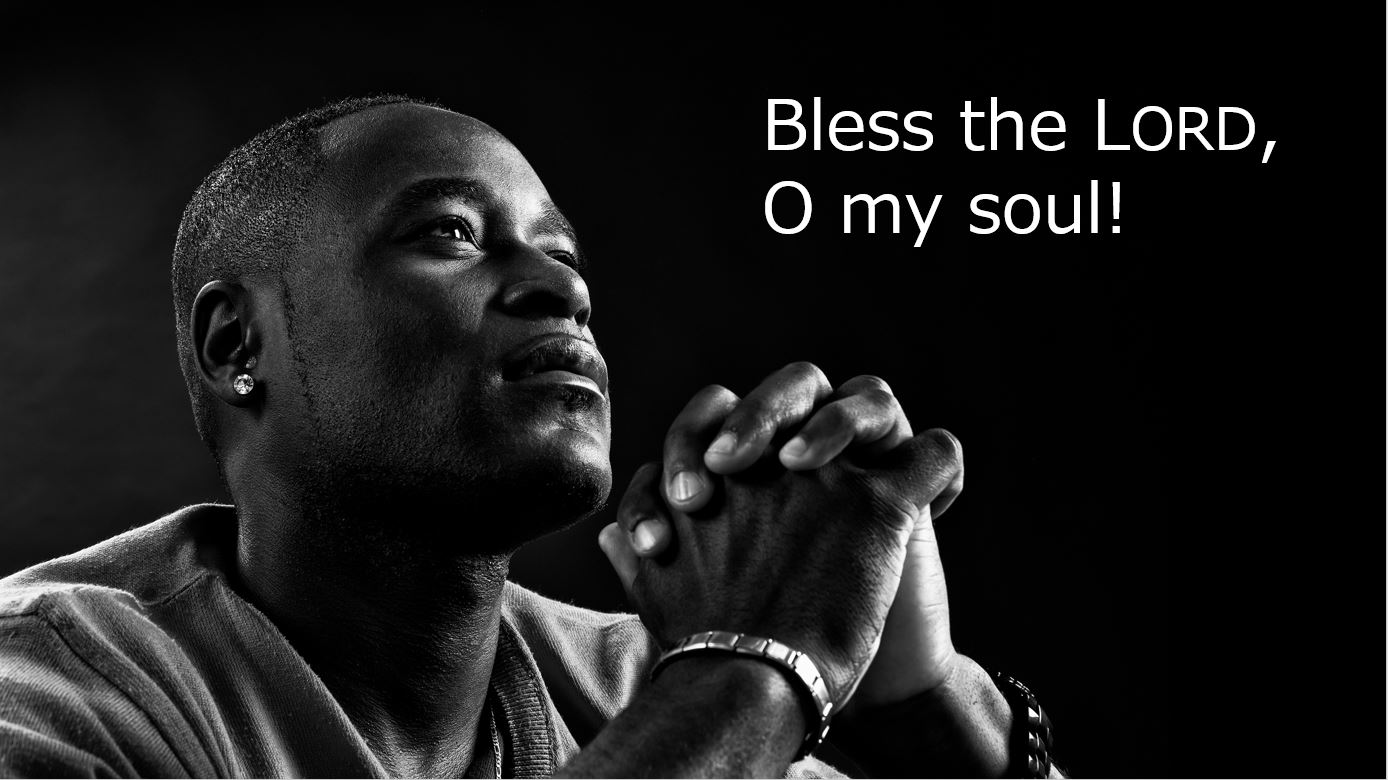 Bless the LORD, O My Soul!