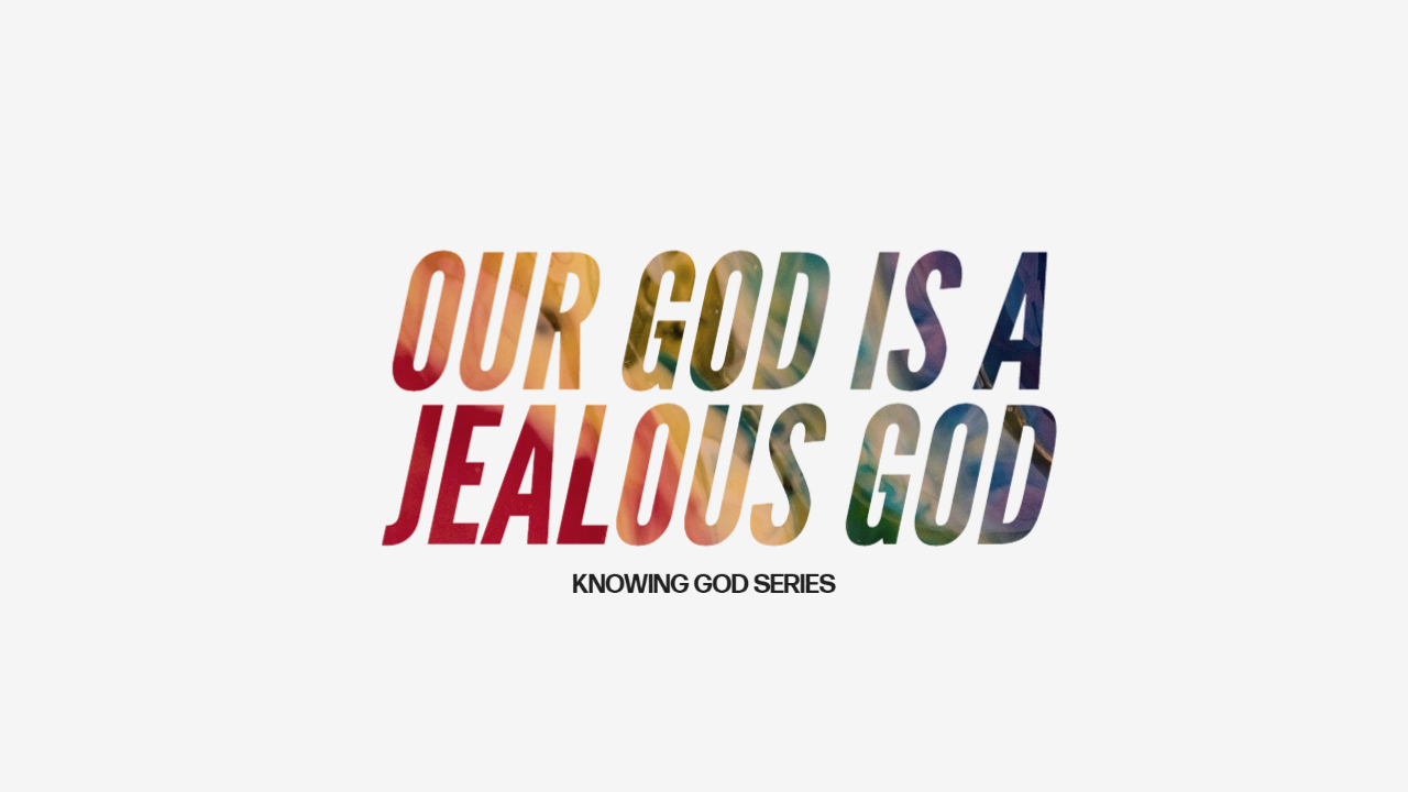 Our God Is A Jealous God