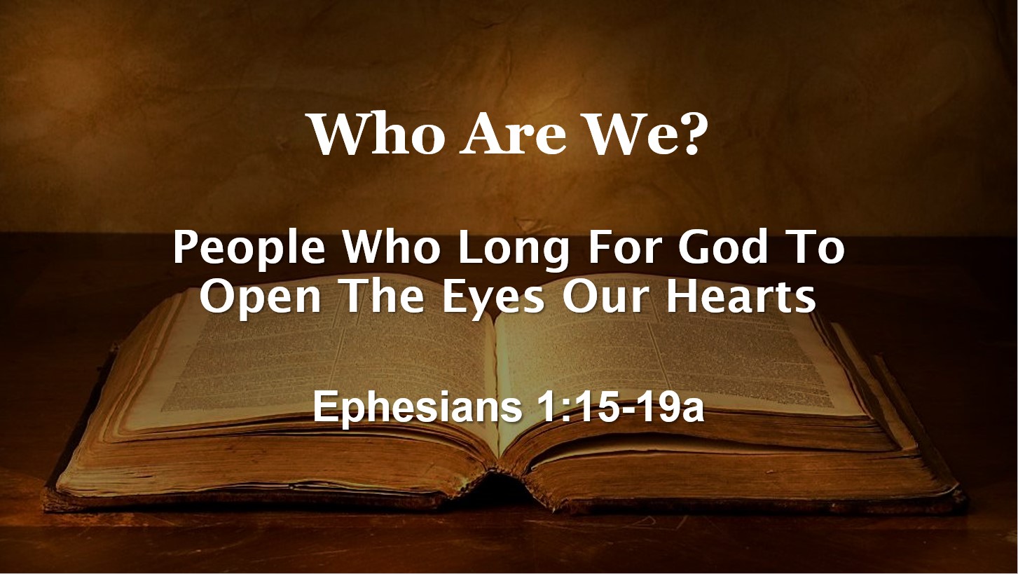 People For Whom God Is Opening The Eyes Of Our Hearts