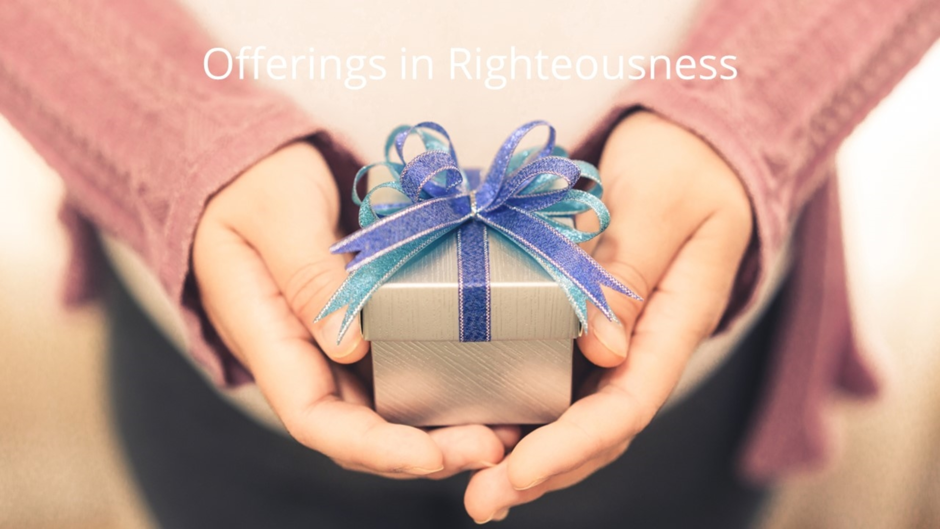 Offerings In Righteousness