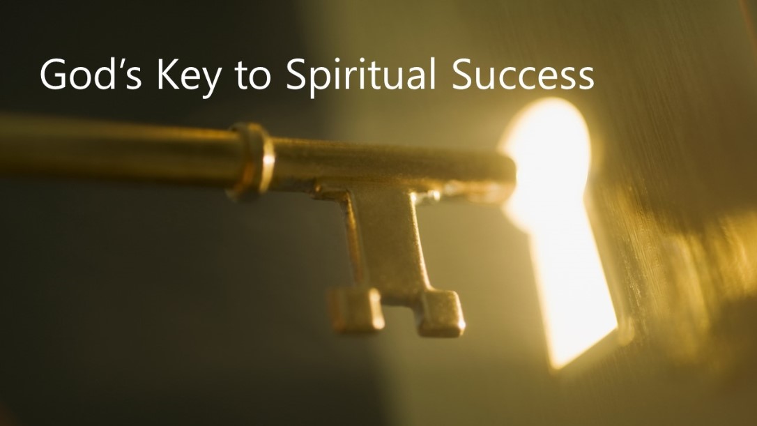 God’s Key to Spiritual Success