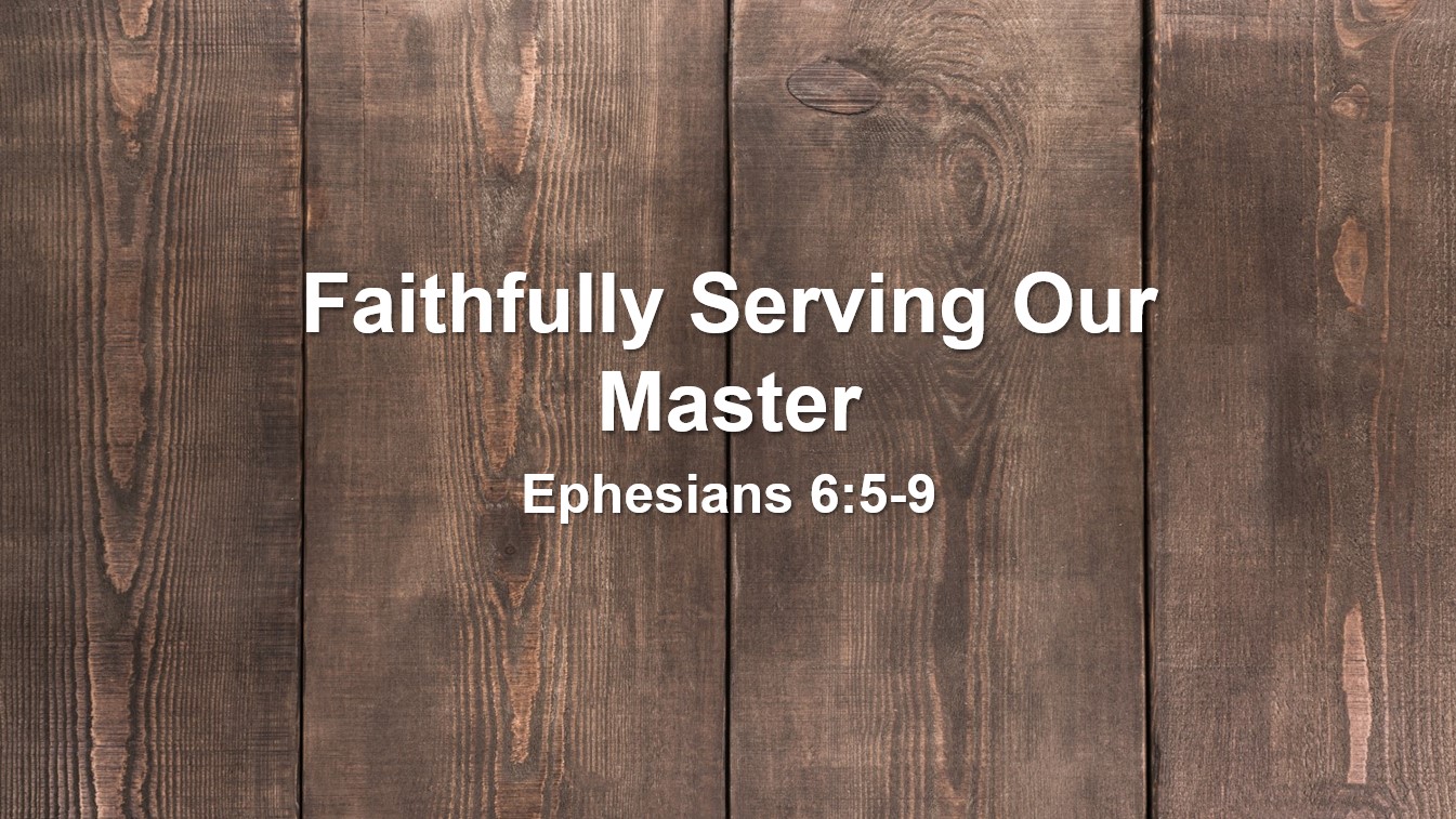 Faithfully Serving Our Master