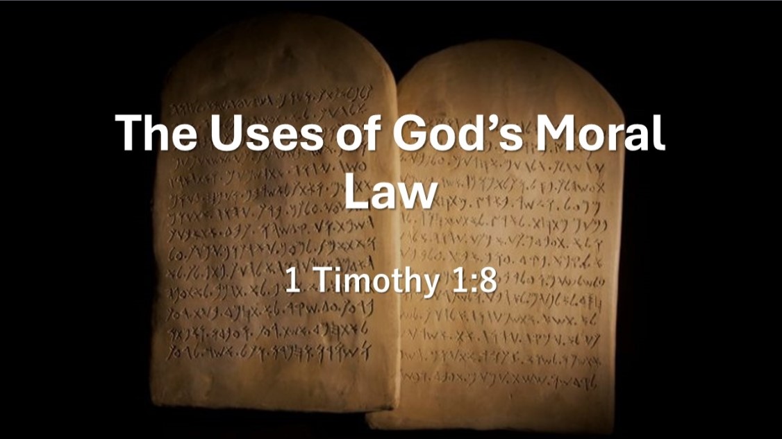 The Uses of God’s Moral Law