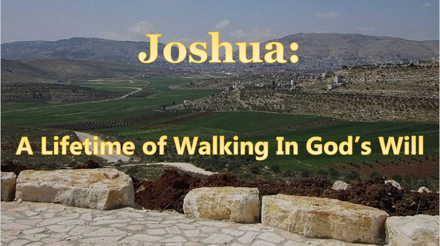 Joshua: A Lifetime of Walking In God’s Will | Waverly Church of Christ