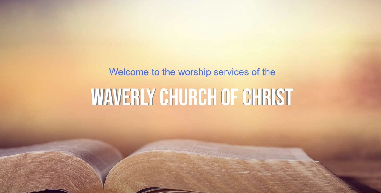 Livestream of Our Services | Waverly Church of Christ