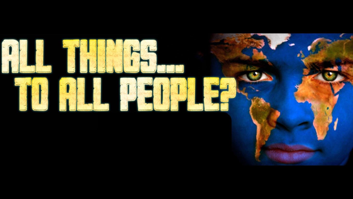 All Things To All People