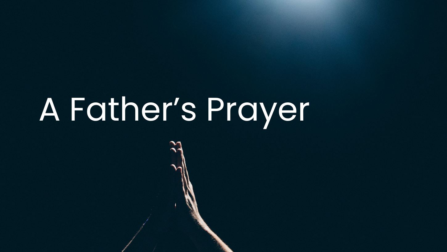 A Father’s Prayer