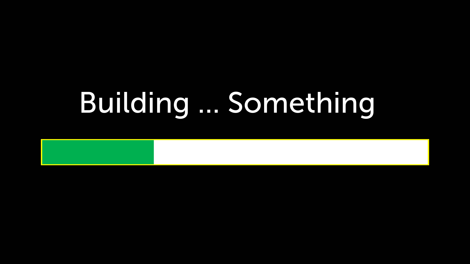 Building…Something