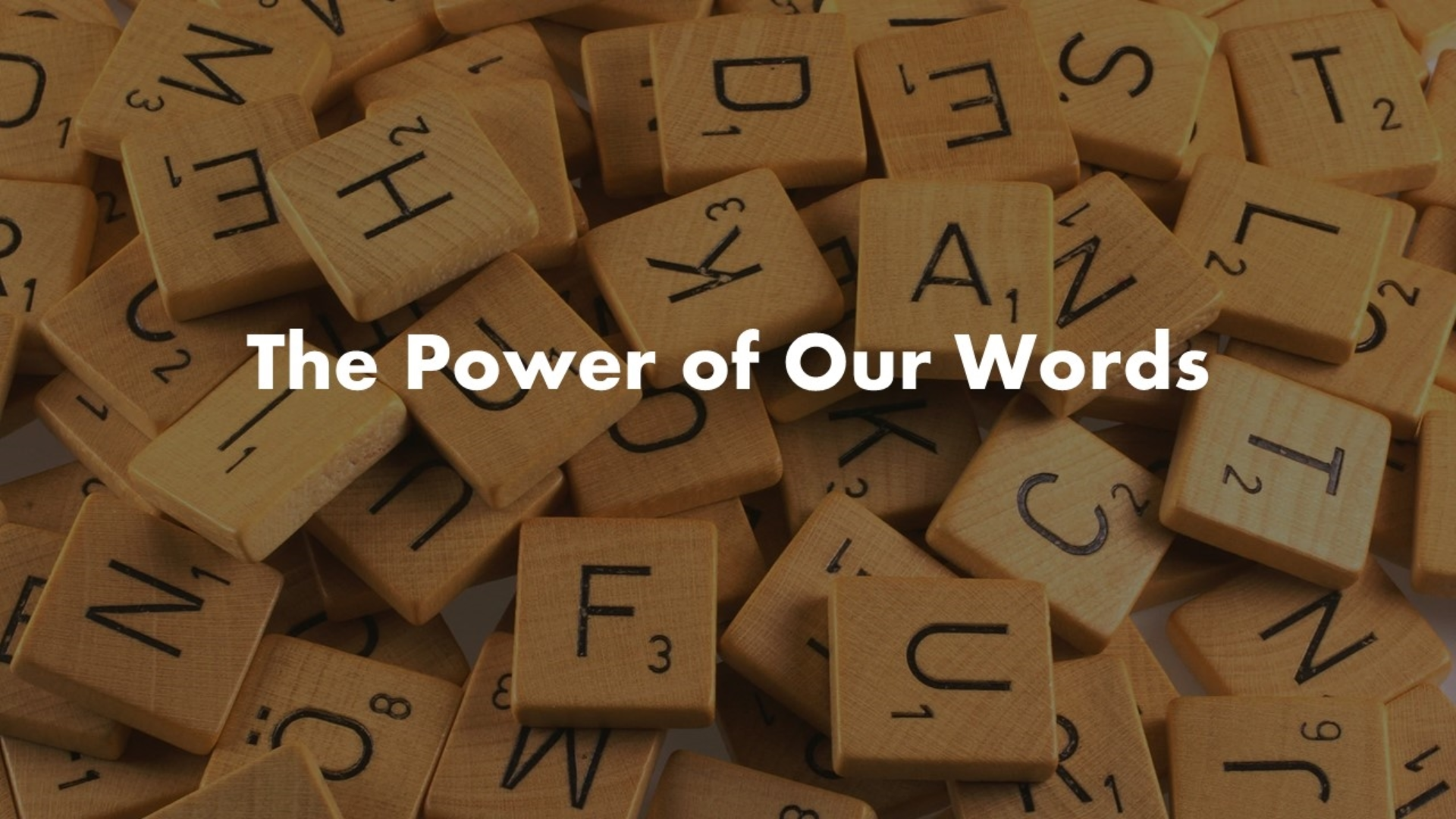 The Power of Our Words