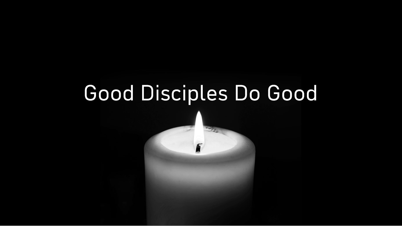 Good Disciples Do Good