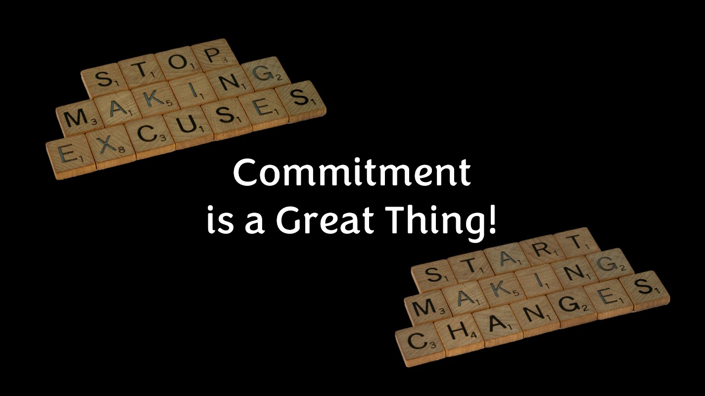 Commitment is a Great Thing!
