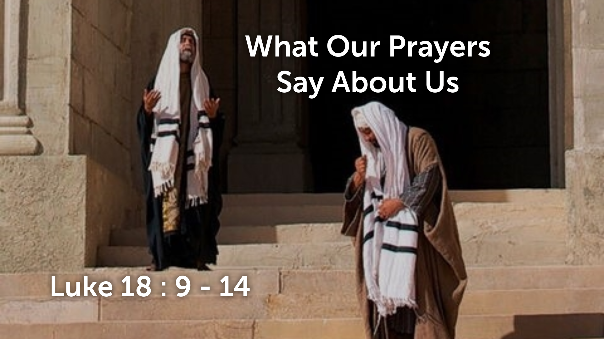 What Our Prayers Say About Us