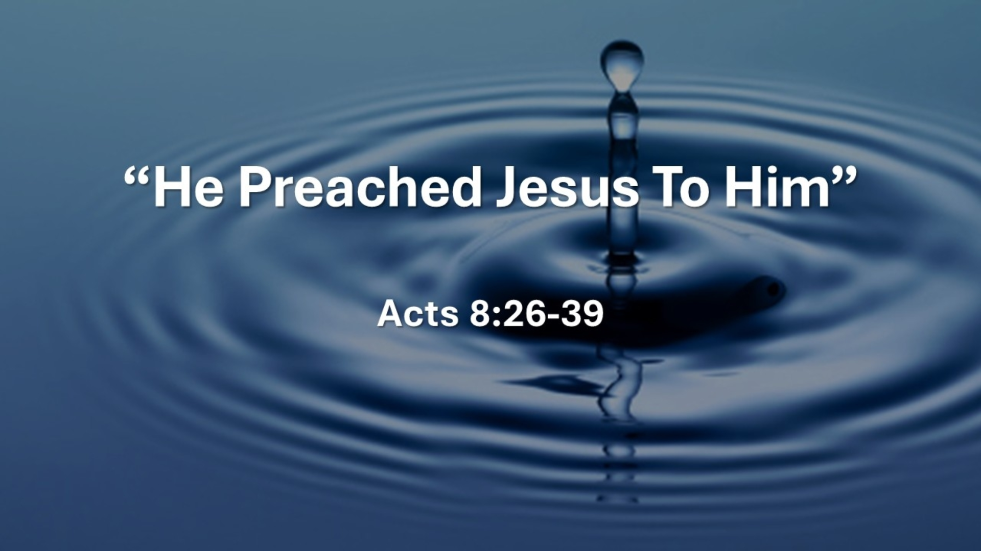 He Preached Jesus To Him