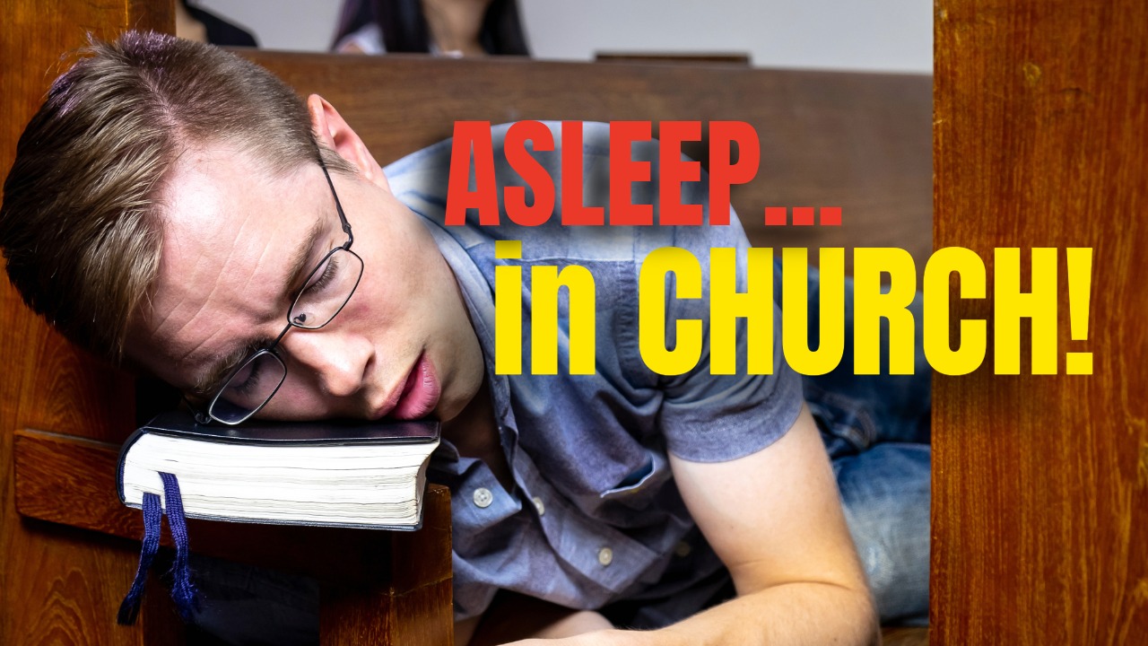 Falling Asleep in the Church