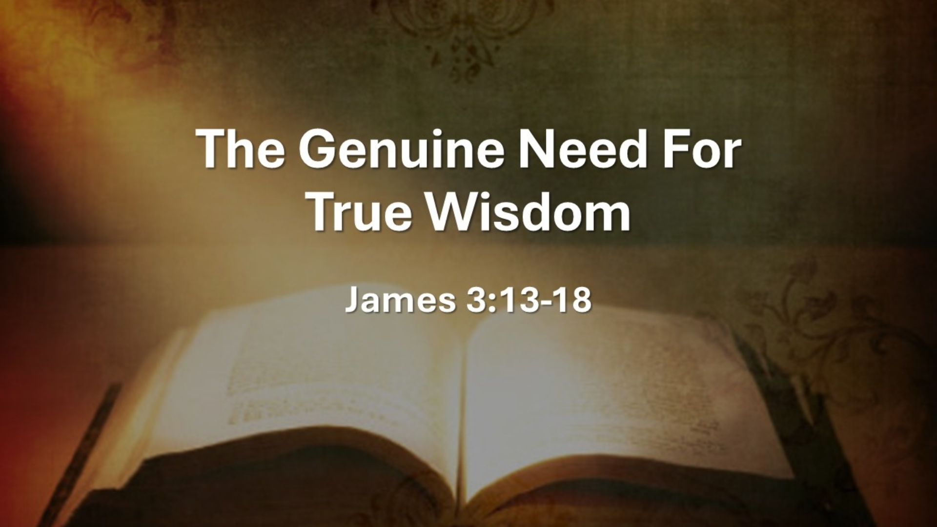 The Genuine Need for True Wisdom